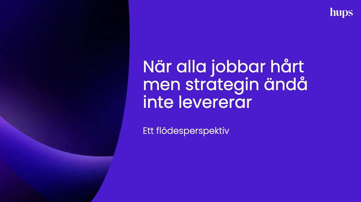 När alla jobbar hårt men strategin ändå inte levererar